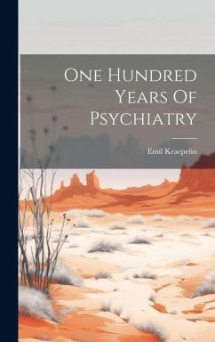 Cover One Hundred Years Of Psychiatry