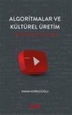 Algoritmalar Ve Kültürel Üretim