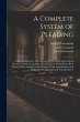 A Complete System of Pleading:... - Bild 1