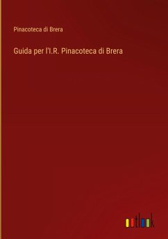 Guida per l'I.R. Pinacoteca di Brera