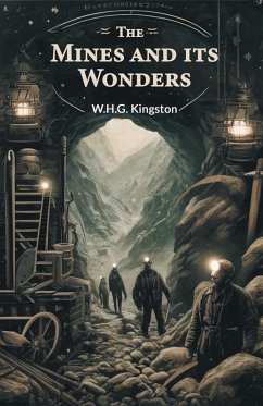 The Mines And Its Wonders - Kingston, W. H. G.