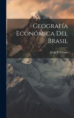 Geografía Económica Del Brasil - Crespo, Jorge B.