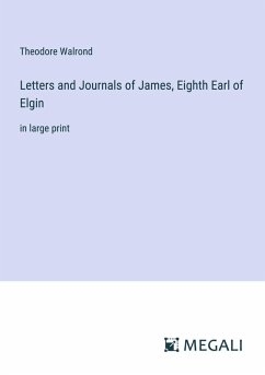 Cover Letters and Journals of James, Eighth Earl of Elgin