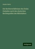 Die Rechtsverhältnisse des freien Gesindes nach den deutschen Rechtsquellen des Mittelalters