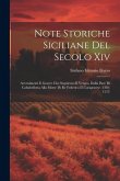 Note Storiche Siciliane Del Secolo Xiv: Avvenimenti E Guerre Che Seguirono Il Vespro, Dalla Pace Di Caltabellotta Alla Morte Di Re Federico II L'arago