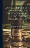 Annual Report of the Council of the Corporation of Foreign Bondholders, Issue 24 Annual Report of the Council of the Corporation of Foreign Bondholders, Issue 24