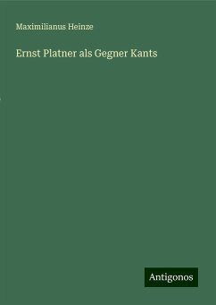 Ernst Platner als Gegner Kants - Heinze, Maximilianus