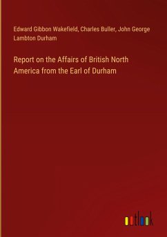 Report on the Affairs of British North America from the Earl of Durham