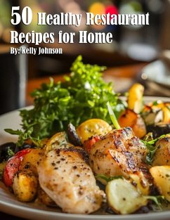 50 Healthy Restaurant Recipes for Home - Johnson, Kelly