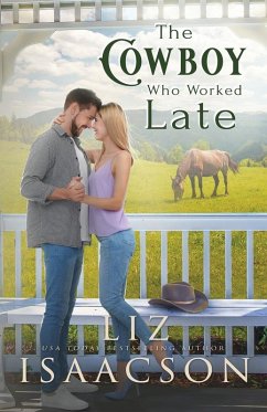 The Cowboy Who Worked Late - Isaacson, Liz