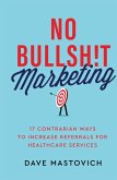 No Bullsh!t Marketing No Bullsh!t Marketing