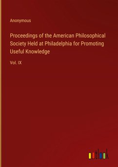 Proceedings of the American Philosophical Society Held at Philadelphia for Promoting Useful Knowledge