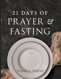 21 Days of Prayer and Fasting 21 Days of Prayer and Fasting