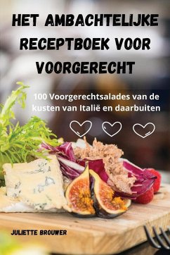 HET AMBACHTELIJKE RECEPTBOEK VOOR VOORGERECHT - Juliette Brouwer