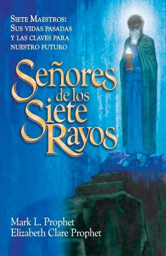 SEÑORES DE LOS SIETE RAYOS - Prophet, Elizabeth Clare; Prophet, Mark L.