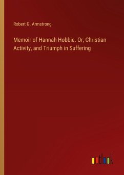 Cover Memoir of Hannah Hobbie. Or, Christian Activity, and Triumph in Suffering