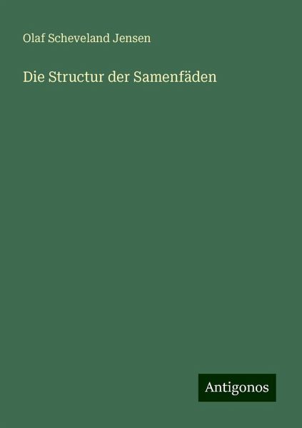 Die Structur der Samenfäden Die Structur der Samenfäden