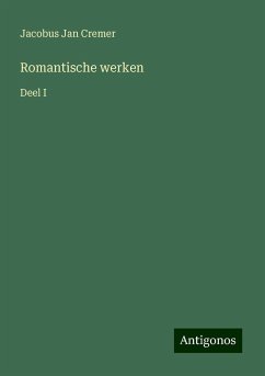 Romantische werken - Cremer, Jacobus Jan