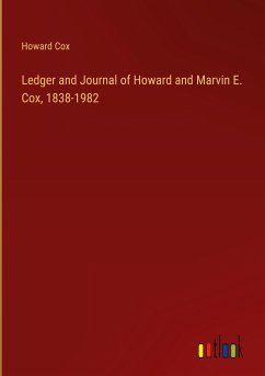 Ledger and Journal of Howard and Marvin E. Cox, 1838-1982