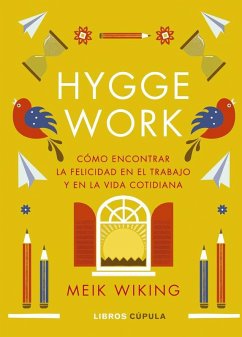 Hygge work: Cá¹mo encontrar la felicidad en el trabajo y en la vida cotidiana