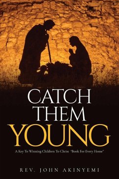 Catch Them Young - Akinyemi, Rev. John