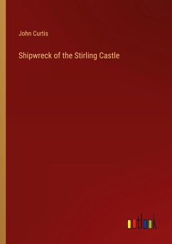 Shipwreck of the Stirling Castle - Curtis, John