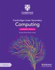 Cambridge Lower Secondary Computing Learner's Book 8 with Digital Access (1 Year) - Ellis, Victoria; Lawrey, Sarah