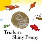 Trials of a Shiny Penny