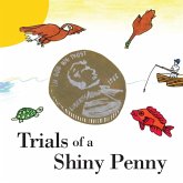 Trials of a Shiny Penny