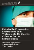 Estudio De Preparados Enzimáticos En El Tratamiento De Úlceras Crónicas De Las Extremidades Estudio De Preparados Enzimáticos En El Tratamiento De Úlceras Crónicas De Las Extremidades