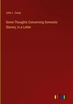 Some Thoughts Concerning Domestic Slavery, in a Letter