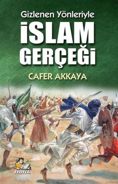 Islam Gercegi - Gizlenen Yönleriyle Islam Gercegi - Gizlenen Yönleriyle
