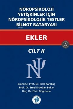 Nöropsikoloji Yetiskinler Icin Nöropsikolojik Testler Ekler Cilt - 2 - Karakas, Sirel; Erdogan Bakar, Emel; Dogutepe, Elvin