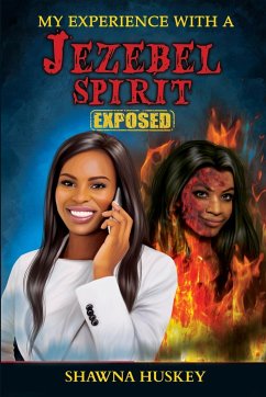 My Experience with a Jezebel Spirit (Exposed) - Huskey, Shawna