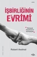 Isbirliginin Evrimi - Axelrod, Robert