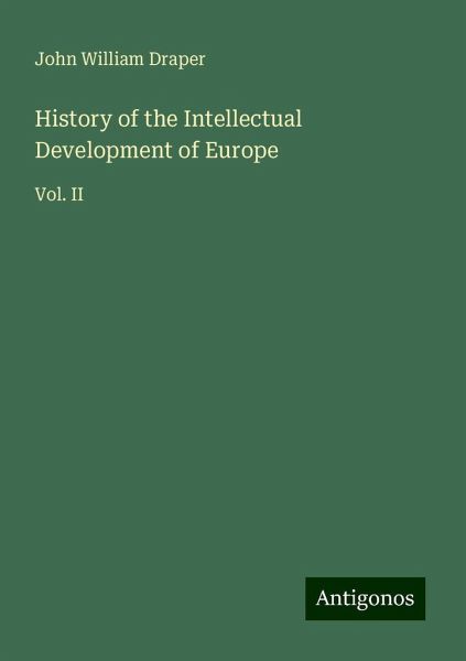 History of the Intellectual Development of Europe