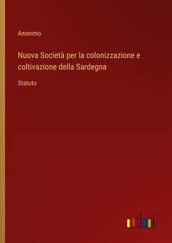 Nuova Società per la colonizzazione e coltivazione della Sardegna - Anonimo