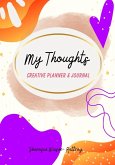 My Thoughts Creative Planner & Journal My Thoughts Creative Planner & Journal