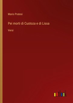 Pei morti di Custoza e di Lissa - Pratesi, Mario