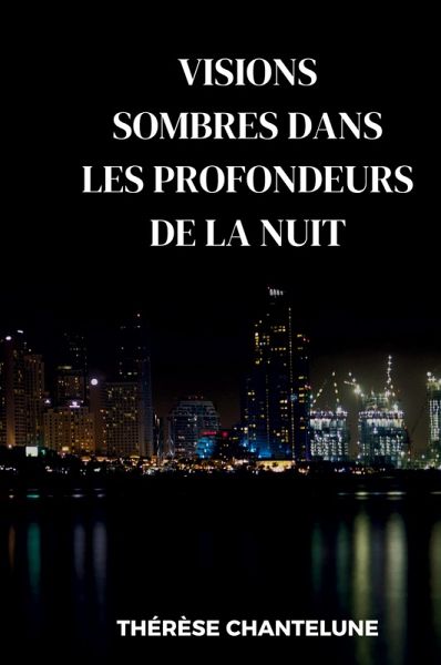 Visions Sombres dans les Profondeurs de la Nuit Visions Sombres dans les Profondeurs de la Nuit