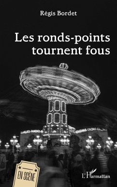 Les ronds-points tournent fous - Bordet, Régis