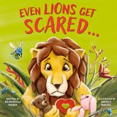 Even Lions Get Scared Even Lions Get Scared