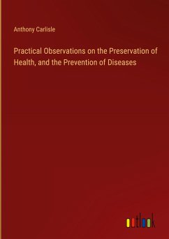 Practical Observations on the Preservation of Health, and the Prevention of Diseases