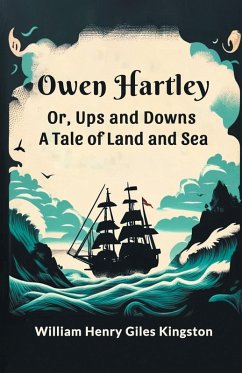 Cover Owen Hartley or, Ups and Downs A Tale of Land and Sea