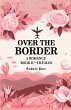 Over the Border A Romance BOOK II-THE... - Bild 1