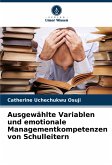 Ausgewählte Variablen und emotionale Managementkompetenzen von Schulleitern