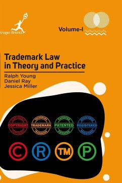 Trademark Law in Theory and Practice Vol 1 - Young, Ralph; Ray, Daniel; Miller, Jessica