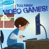 Too Many Video Games! Too Many Video Games!