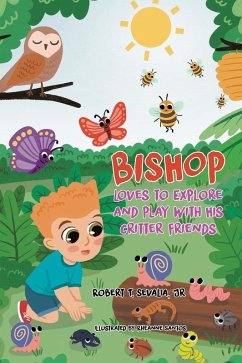 Cover Bishop Loves to Explore and Play with His Critter Friends