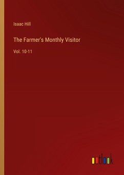 The Farmer's Monthly Visitor - Hill, Isaac